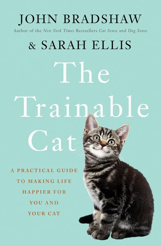 The Trainable Cat: A Practical Guide to Making Life Happier for You and Your Cat   2016 9 13